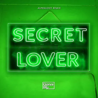 Secret Lover (alphalove Remix) by Alphalove