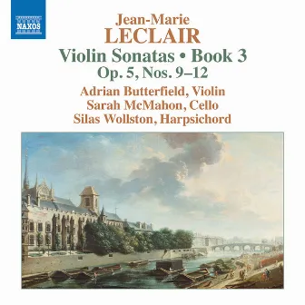 Leclair: Violin Sonatas, Op. 5 Nos. 9-12 by Sarah McMahon