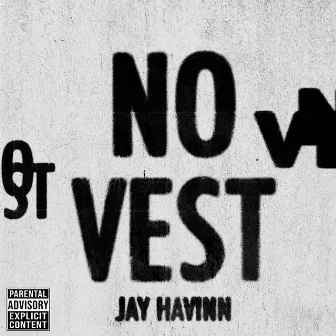 No Vest by Jay Havinn