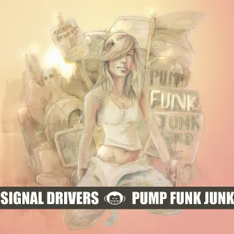 Pump Funk Junk by Signal Drivers