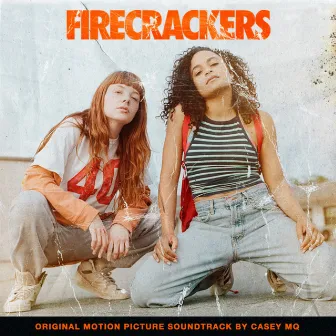 Firecrackers (Original Motion Picture Soundtrack) by Casey MQ