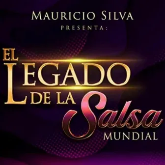 El Legado De La Salsa Mundial by Mauricio Silva