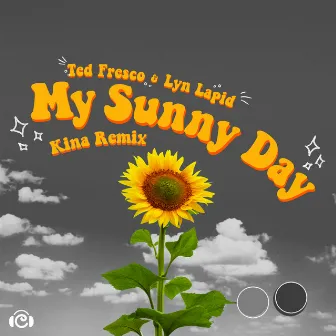 My Sunny Day (Kina Remix) by Ted Fresco