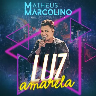 Luz Amarela (Ao Vivo) by Matheus Marcolino