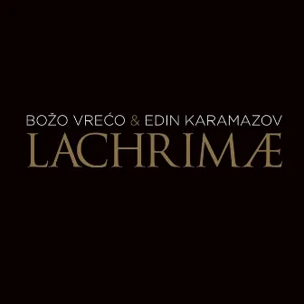 Lachrimae by Edin Karamazov