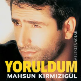 Yoruldum by Mahsun Kırmızıgül