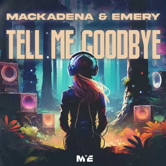 Tell Me Goodbye by Mackadena