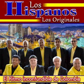 Los Originales el Ritmo Inconfundible de Colombia by Los Hispanos