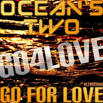 Go for Love by Oceans Two