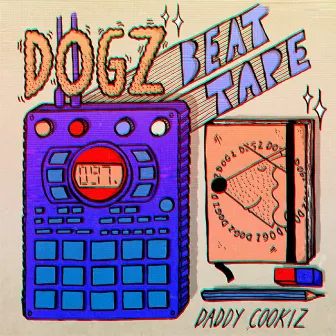 Dogz (Beat Tape) by Daddy Cookiz