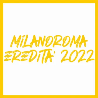 MilanoRoma Eredità 2022 by Giovanni Poggio