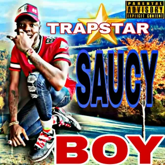 Saucy Boy by Trapstar