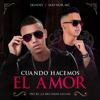 Cuando Hacemos el Amor by Skinny