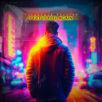 I Get It Feel Again by Alexander Holsten