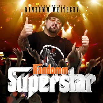 Randomm Superstar (Big Rich Presents Randomm Whiteguy) by Randomm Whiteguy