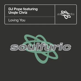 Loving You (feat. Unqle Chriz) by DJ Pope