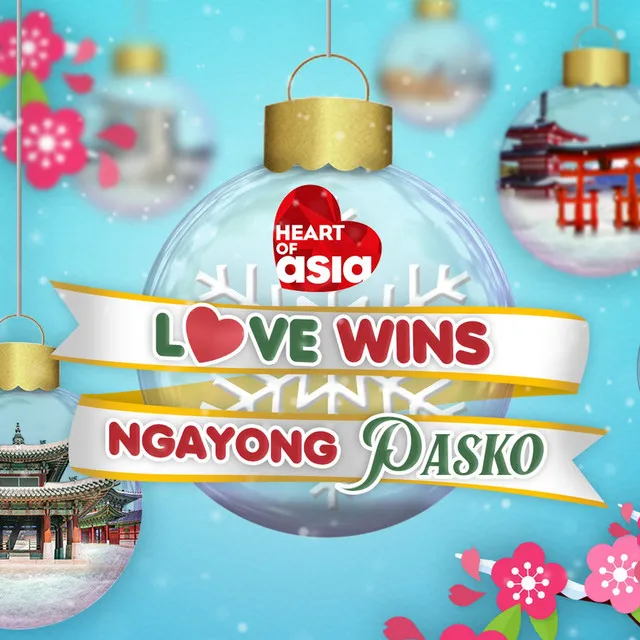 Love Wins Ngayong Pasko - Heart of Asia Christmas Station ID song