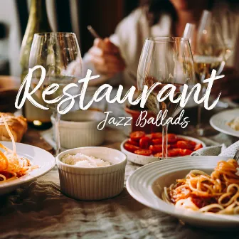 Restaurant Jazz Ballads: Subtle Jazz Pieces, Feeling of Unique Atmosphere, Nice Moments by Unknown Artist