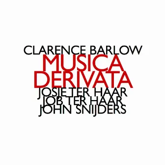 Clarenece Barlow: Musica Derivata by John Snijders