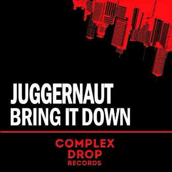 Bring It Down by Juggernaut