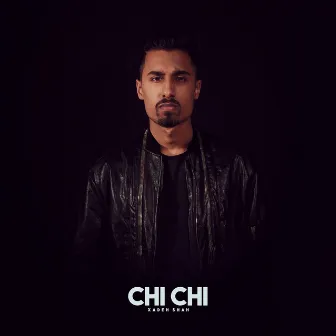 Chi Chi by Xadeh Shah