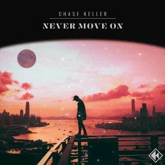 Never Move On by Chase Keller