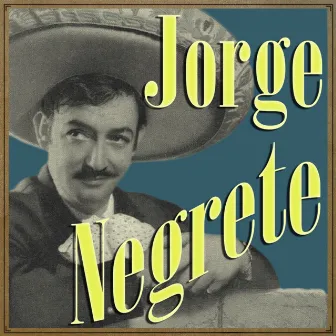 Jorge Negrete by Jorge Negrete