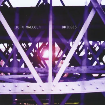 Bridges by John Malcolm