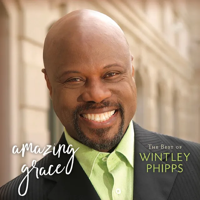 Amazing Grace (The Best of Wintley Phipps)