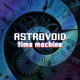 Time Machine (Drum Version) by Astrovoid