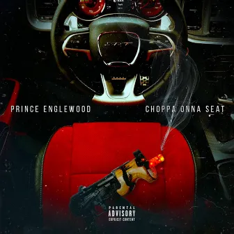 Choppa Onna Seat by Prince Englewood