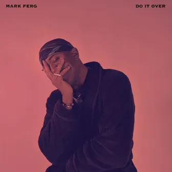 DO IT OVER by Mark Ferg