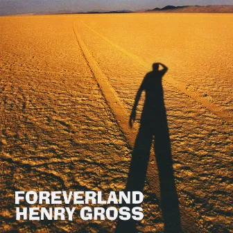 Foreverland by Henry Gross