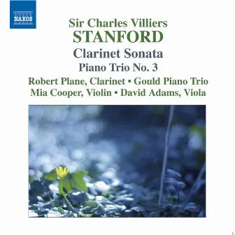 Stanford: Clarinet Sonata / Piano Trio No. 3 / 2 Fantasies by Charles Villiers Stanford