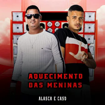 Aquecimento das Meninas by MC Alasca