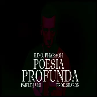 Poesia Profunda by E.D.O. Pharaoh