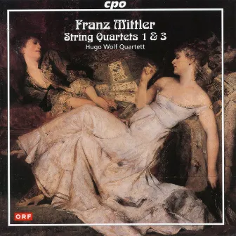 Mittler: String Quartets Nos. 1 & 3 by Hugo Wolf Quartett