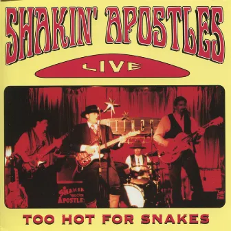 Too Hot For Snakes - Live by Shakin' Apostles