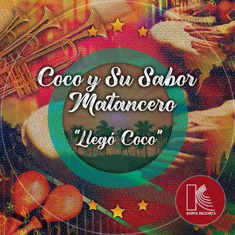 Llegó Coco by Coco Y Su Sabor Matancero