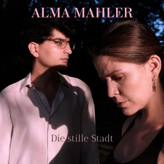 Die stille Stadt by Alma Mahler