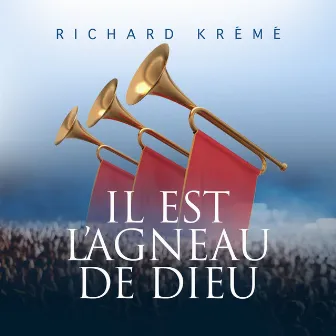 Il est l'agneau de Dieu by Richard Kreme