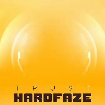 Trust by Hardfaze