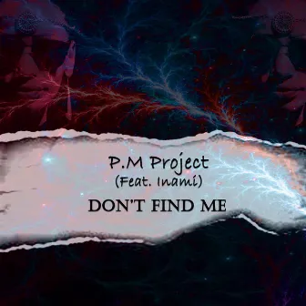 Don't Find Me (feat. Inami) by P.M Project