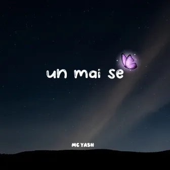 Un Mai Se by MC YASH