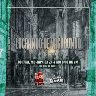 Lucrando de Vagabundo by Mc Japa da ZN