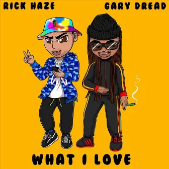 What I Love by Rick Haze