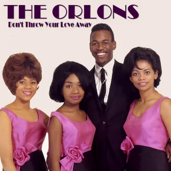 Don't Throw Your Love Away by The Orlons