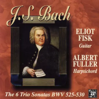 Bach: The Six Trio Sonatas BWV 525-530 (arranged for guitar and harpsichord) by Albert Fuller