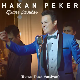 Efsane Şarkılar (Bonus Track Versiyon) by Hakan Peker