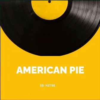 American Pie by Edi Mattos